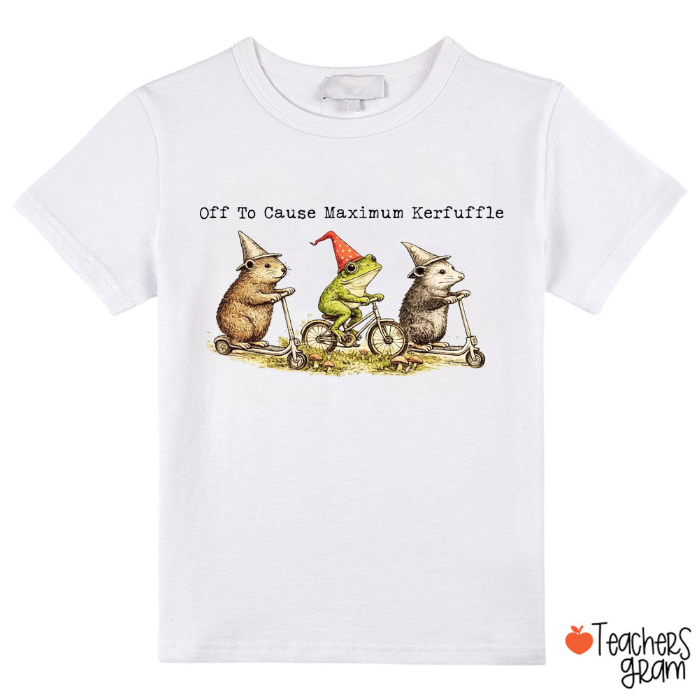 Off To Cause Maximum Kerfuffle Class T-Shirt
