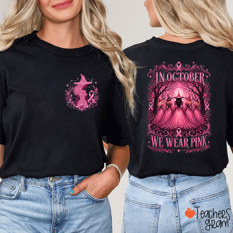 In October We Wear Pink Teacher Two Sided T‑Shirt