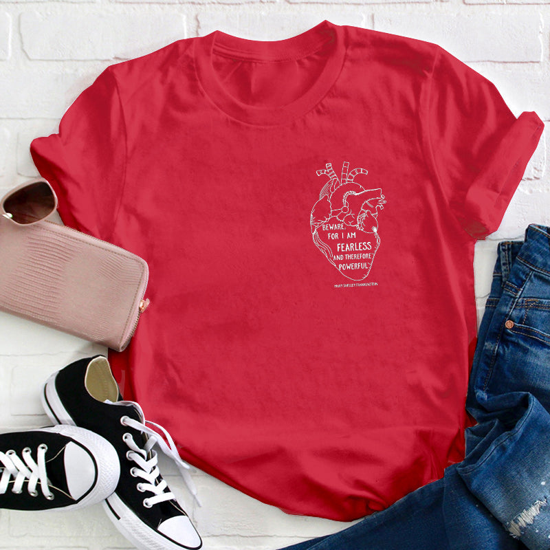 Beware For I Am Fearless And Therefore Powerful Teacher T-Shirt