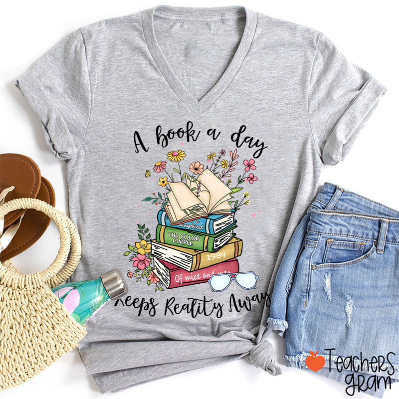 A Book A Day Keeps Reality Away Teacher Female V-Neck T-Shirt