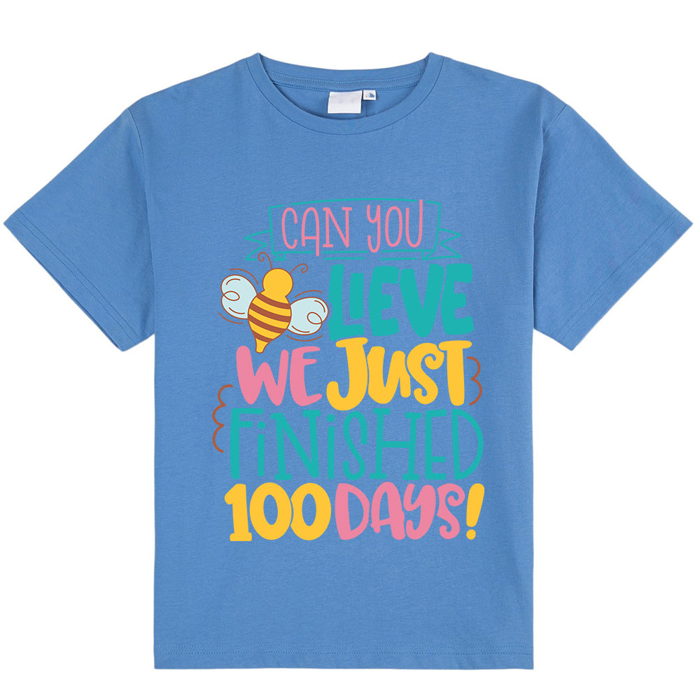 Can You Believe We Just Finished 100 Days Class T-Shirt