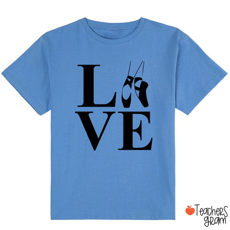 Love Ballet Dance Class T-Shirt