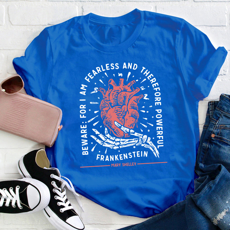 Beware For I Am Fearless Teacher T-Shirt