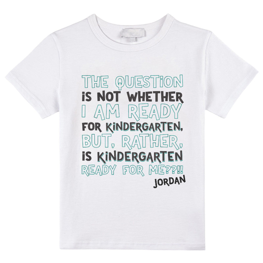 Personalized The Question Is Not I Am Ready For My Class Class T-Shirt