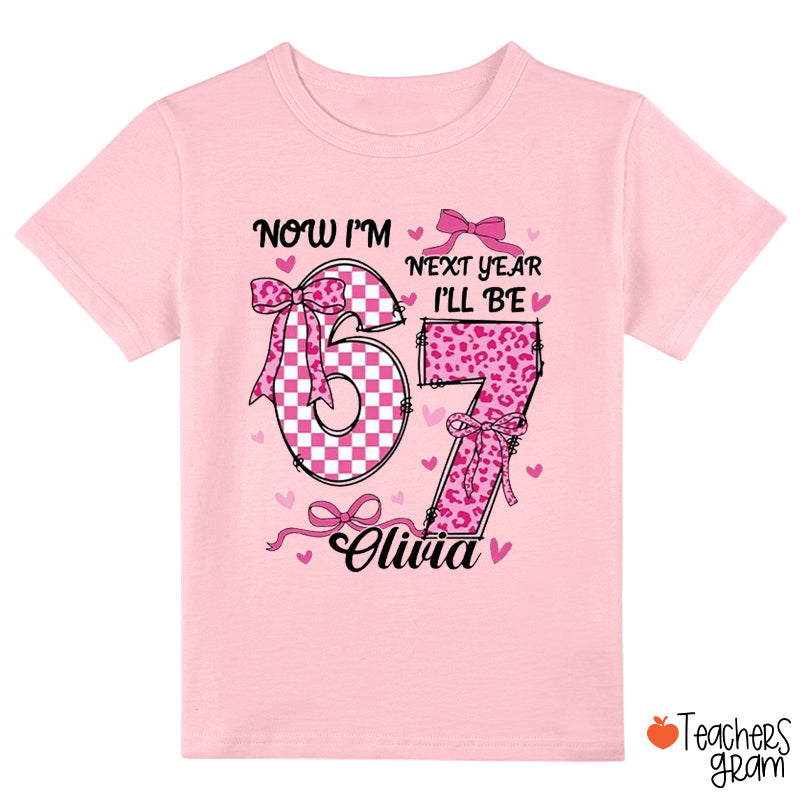 Personalized Now I'm 6 Next Year I'll Be 7 Coquette Bow Class T-Shirt