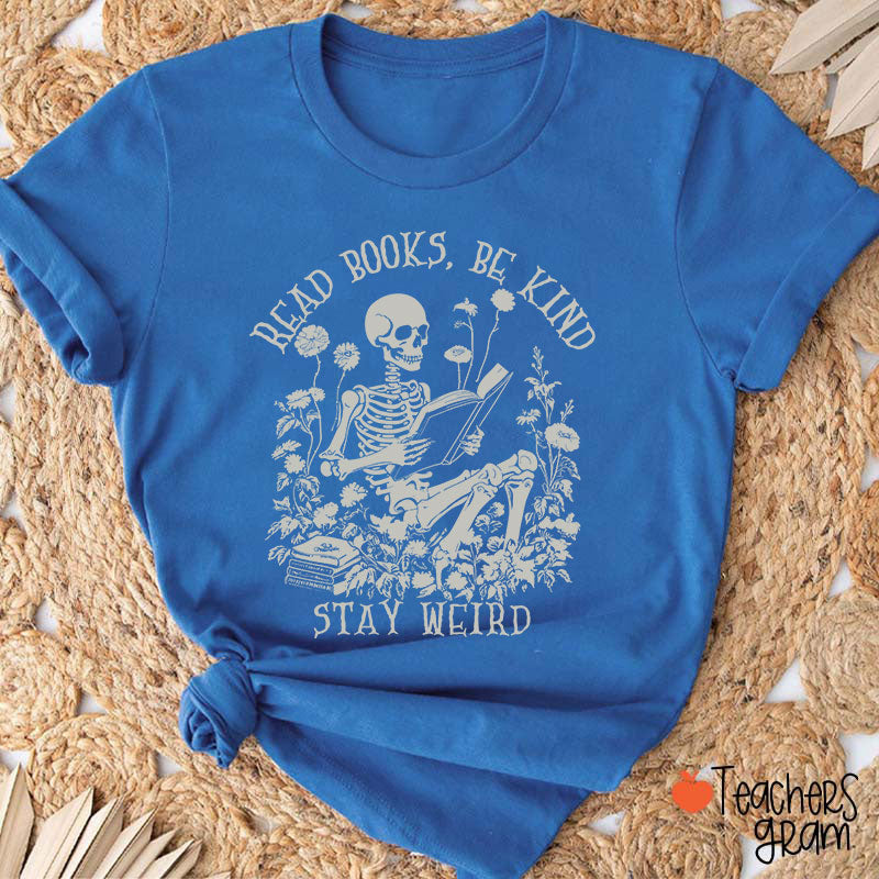 Read Books Be Kind Stay Weird Halloween Teacher T-Shirt