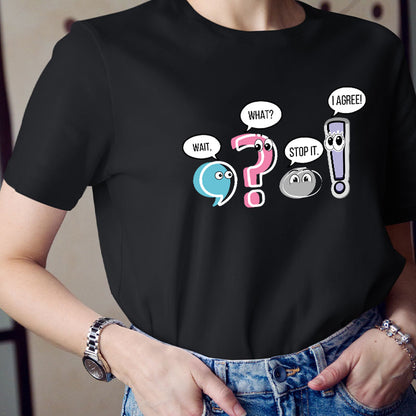 Grammar Wait What Stop It I Agree Teacher T-Shirt