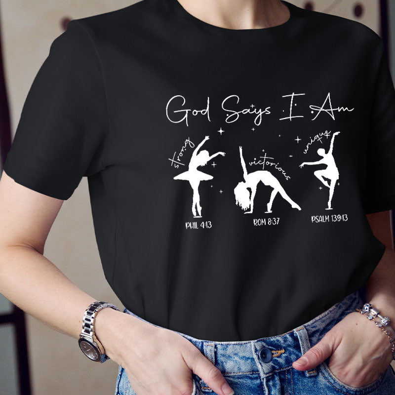 God Says I Am Dancer Teacher T-Shirt