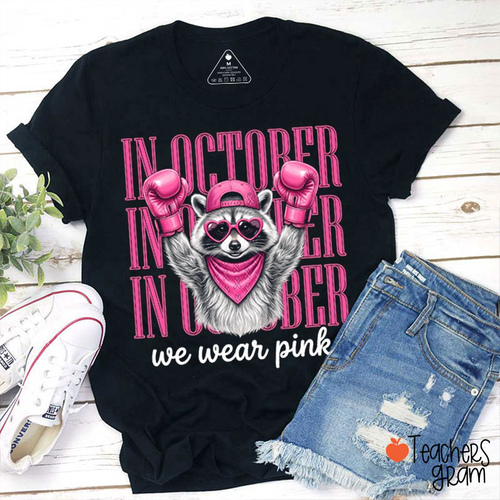 Pink Ribbon Raccoon In October We Wear Pink Awareness Teacher T-Shirt