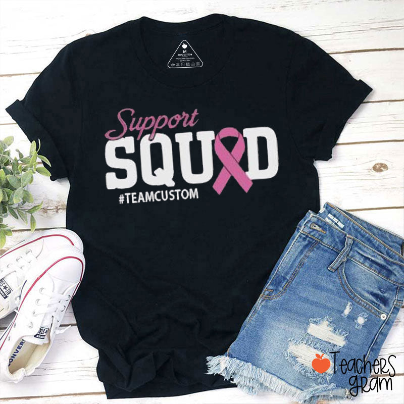 Personalized Support Squad Warrior Pink Awareness Ribbon Custom Team Tag Teacher T-Shirt