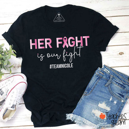 Personalized Hashtag Her Fight Is Our Fight Support Teacher T-Shirt
