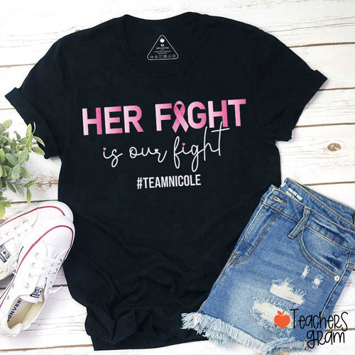 Personalized Hashtag Her Fight Is Our Fight Support Teacher T-Shirt