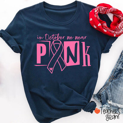 In October We Wear Pink Teacher T-Shirt