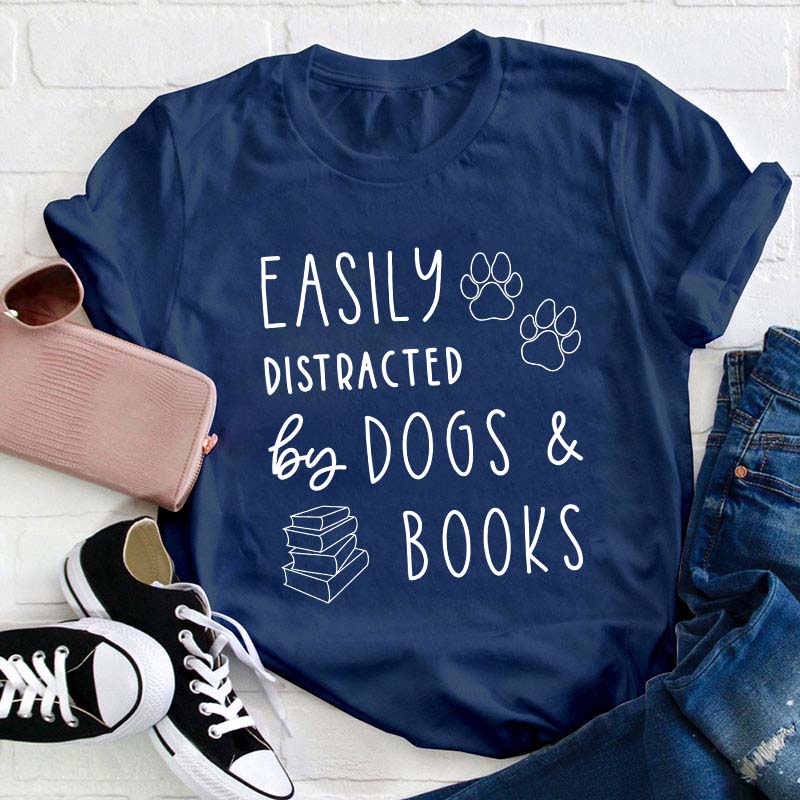 Easily Distracted Dogs And Books Teacher T-Shirt