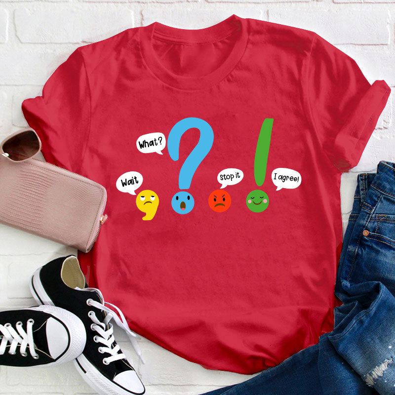 Wait What Stop It T-Shirt
