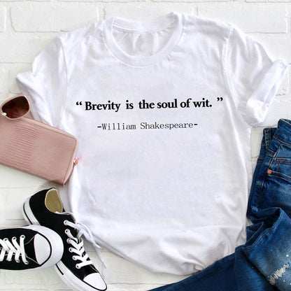 Brevity Is The Soul Of Wit Teacher T-Shirt
