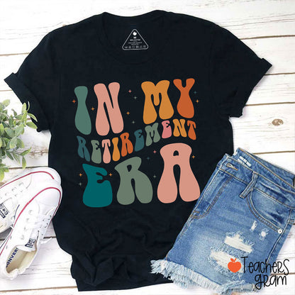 In My Retirement Era Teacher T-Shirt