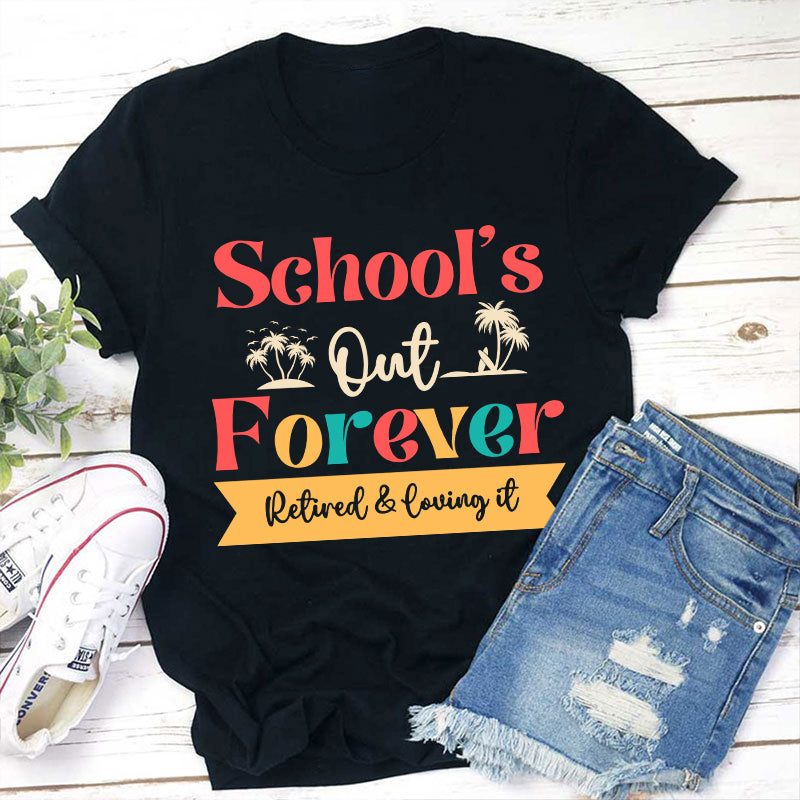 Retro Color School's Out Forever Retired Teacher T-Shirt
