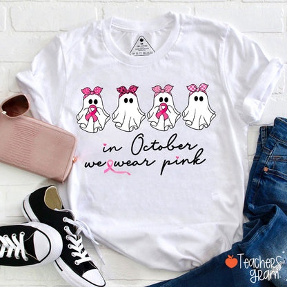 In October We Wear Pink Breast Cancer Teacher T-Shirt