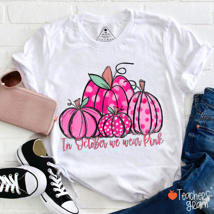In October We Wear Pink Breast Cancer Teacher T-Shirt