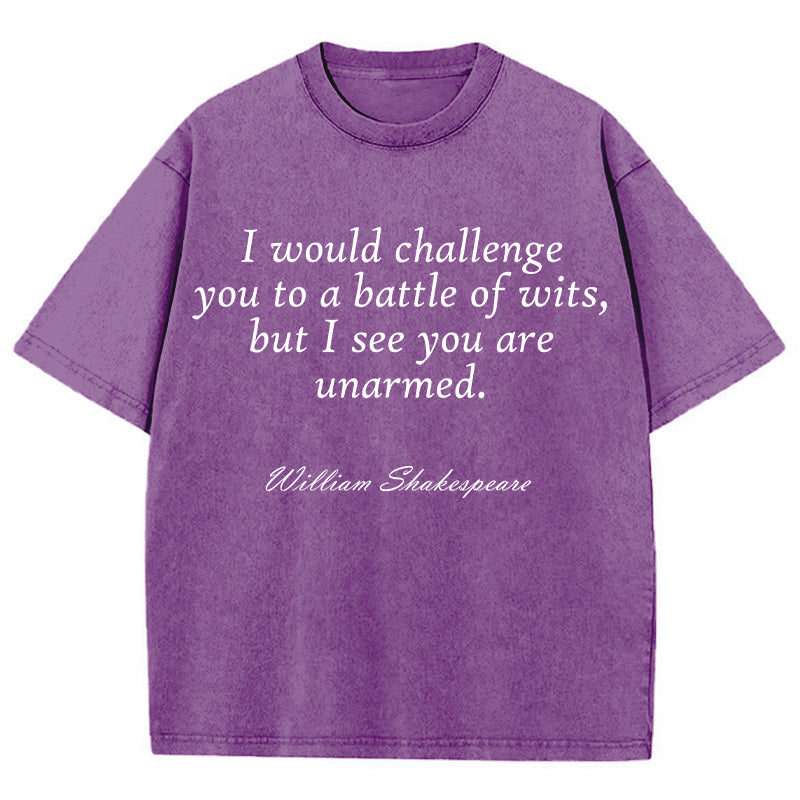 I Would Challenge You To A Battle Of Wits Teacher Washed T-Shirt