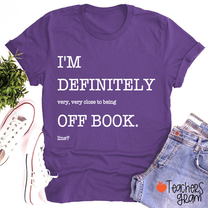 Funny Musical Theater Off Book Teacher T-Shirt