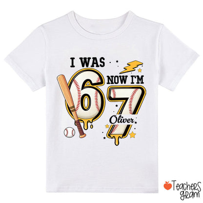 Personalized I Was 6 Now I'm 7 Baseball Class T-Shirt