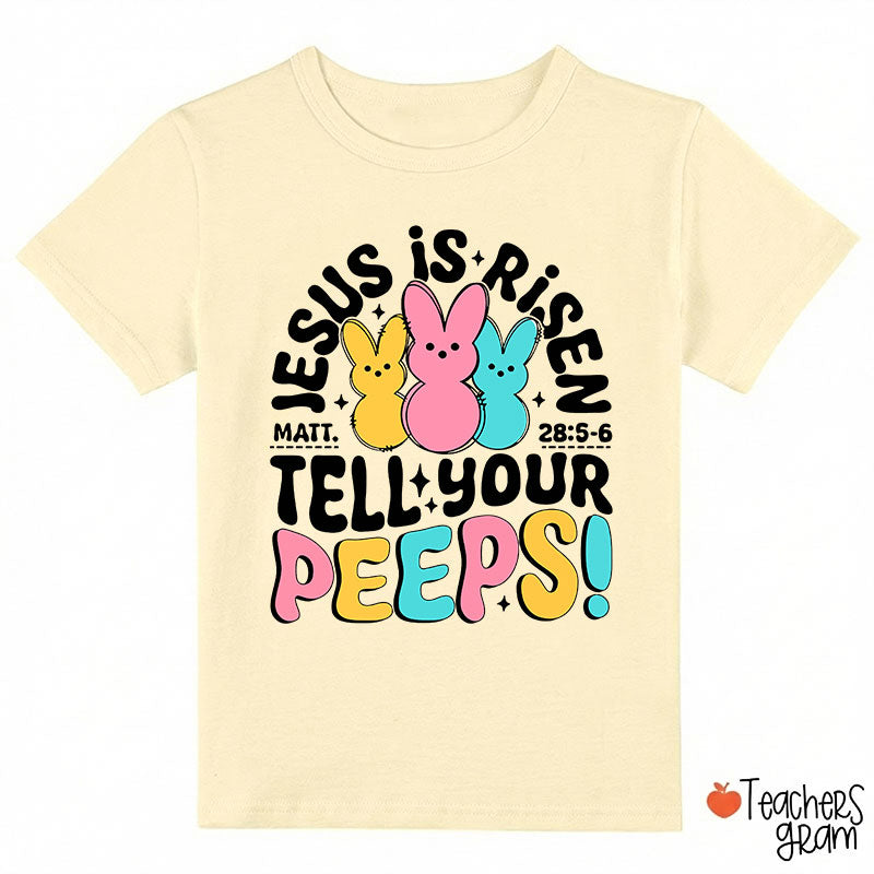 Jesus Is Risen Tell Your Peeps Class T-Shirt