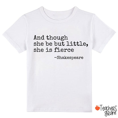 And Though She Be But Little She Is Fierce Class T-Shirt