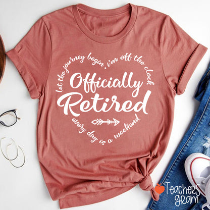 Let The Journey Begin Officially Retired Teacher T-Shirt