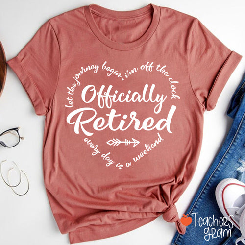 Let The Journey Begin Officially Retired Teacher T-Shirt