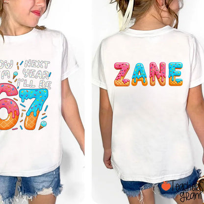 Personalized Now I'm 6 Next Year I'll Be 7 Class Two Sided T-Shirt