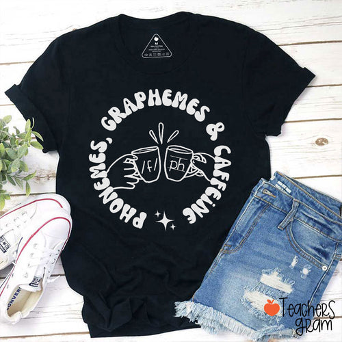 Phonemes Graphemes And Caffeine Teacher T-Shirt
