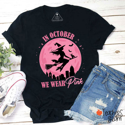 In October We Wear Pink Witch With Cat Teacher T-Shirt