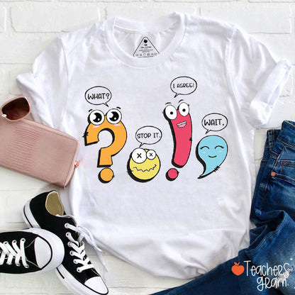 Wait What Stop It I Agree Grammar English Teacher T-Shirt