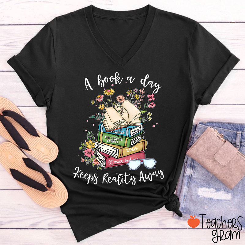 A Book A Day Keeps Reality Away Teacher Female V-Neck T-Shirt