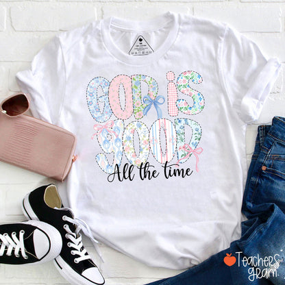 God Is Good All The Time Teacher T-Shirt