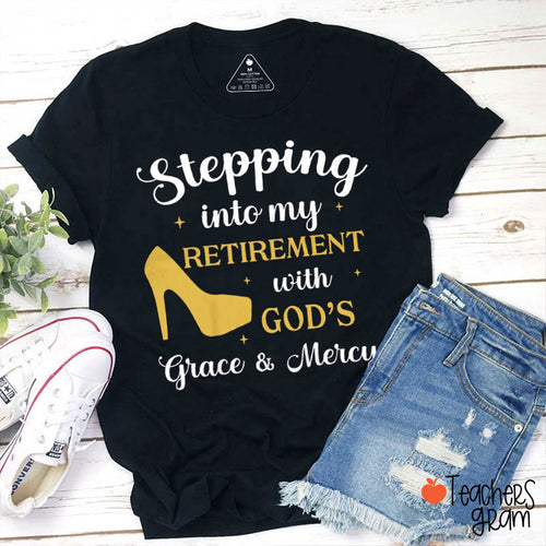 Stepping Into Retirement Teacher T-Shirt