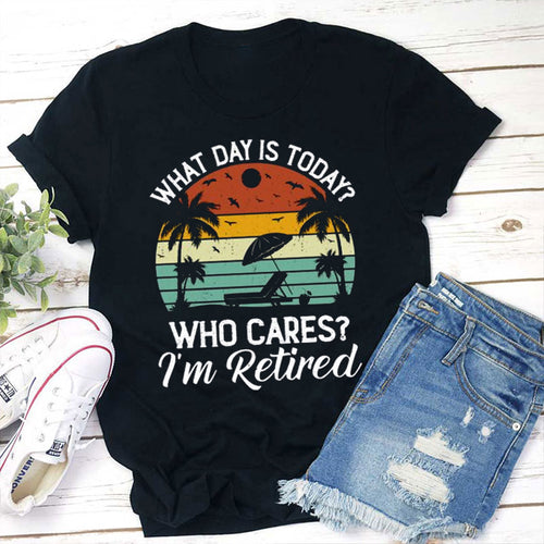 Who Cares I'm Retired Teacher T-Shirt