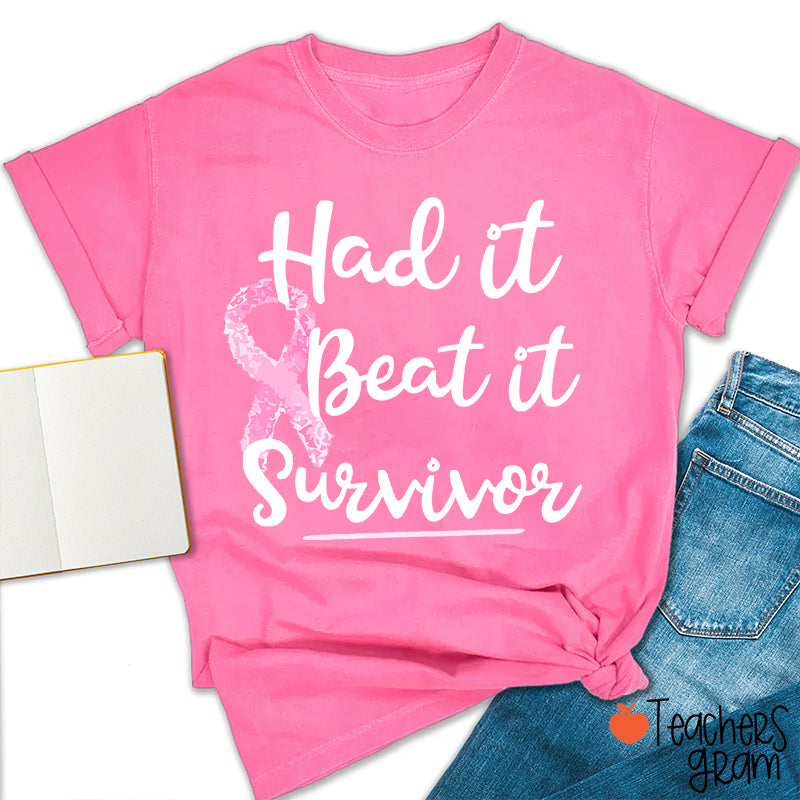 Had It Beat It Survivor Teacher T-Shirt