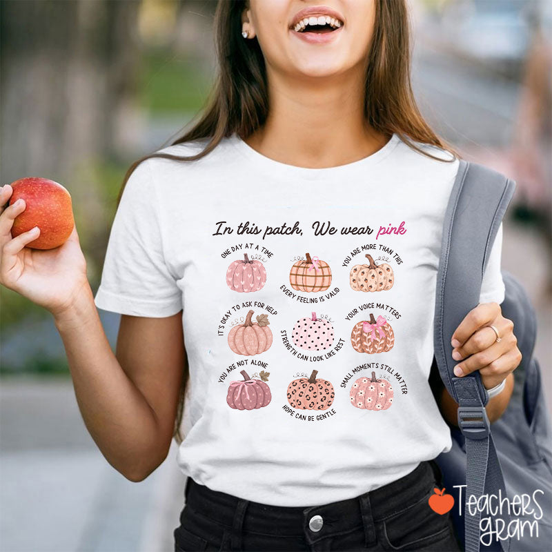 In This Patch We Wear Pink Teacher T-Shirt