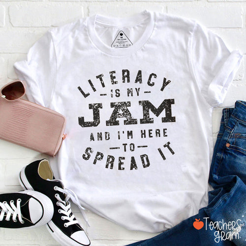 Literacy Is My Jam And I'm Here To Spread It Teacher T-Shirt
