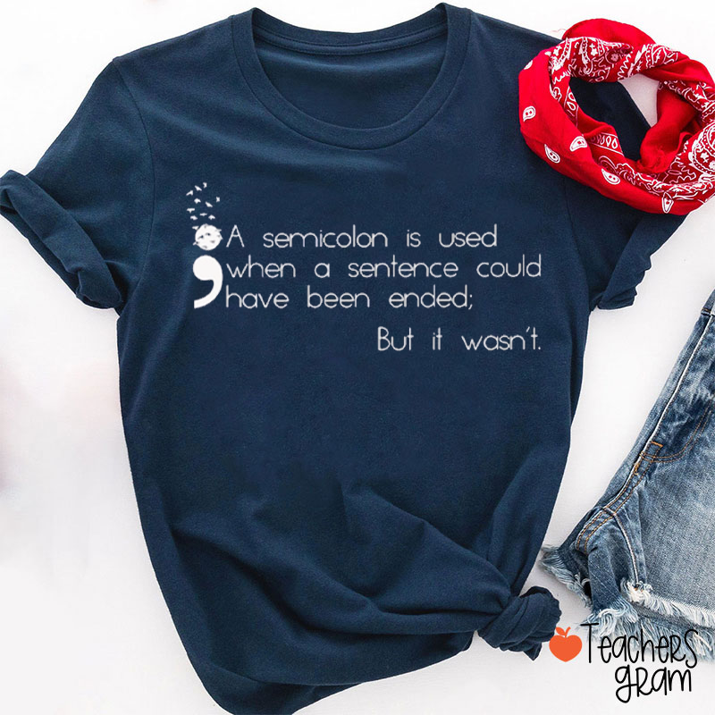 It Could Have Been Ended But It Wasn't Teacher T-Shirt