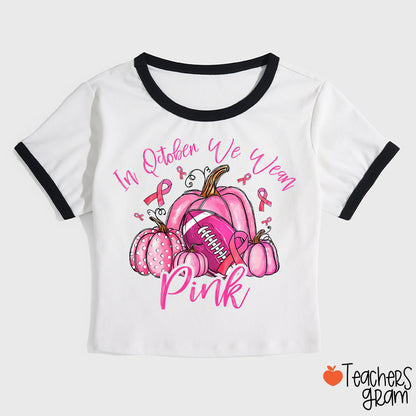 In October We Wear Pink Pumpkins Teacher Ringer T-Shirt