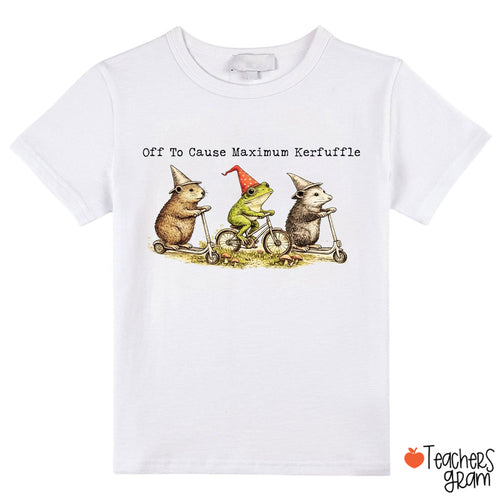 Off To Cause Maximum Kerfuffle Class T-Shirt