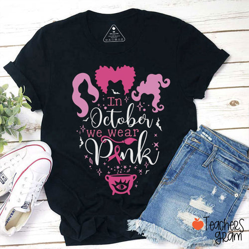 In October We Wear Pink Witch Teacher T-Shirt