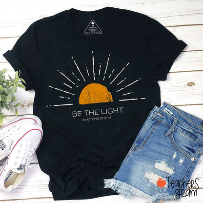 Be The Light Teacher T-Shirt