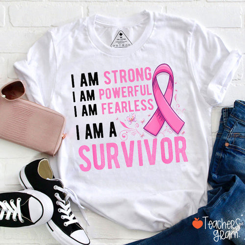 I Am Strong I Am Powerful I Am Fearless I Am A Survivor Teacher T-Shirt