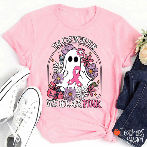 In October We Wear Pink Breast Cancer Awareness Teacher T-Shirt