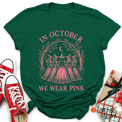 In October We Wear Pink Witch Teacher T-Shirt